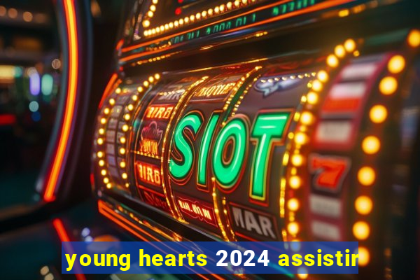 young hearts 2024 assistir